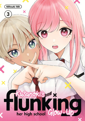 Kusunoki's Flunking Her High School Glow-Up vol 03 GN Manga