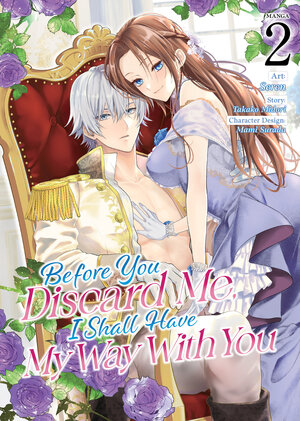 Before You Discard Me, I Shall Have My Way With You vol 02 GN Manga
