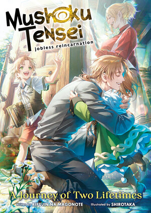 Mushoku Tensei: Jobless Reincarnation - A Journey of Two Lifetimes [Special Book] Light Novel