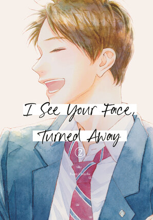 I See Your Face, Turned Away vol 02 GN Manga