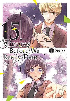 Fifteen Minutes Before We Really Date vol 04 GN Manga