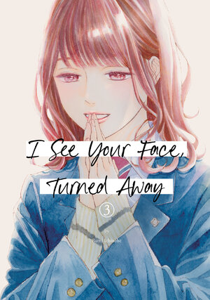 I See Your Face, Turned Away vol 03 GN Manga