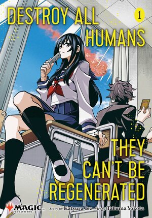 Destroy All Humans. They Can't Be Regenerated. A Magic: The Gathering vol 01 GN Manga