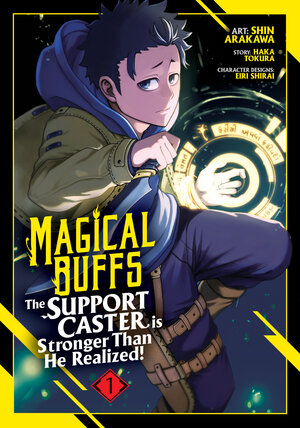 Magical Buffs: The Support Caster is Stronger Than He Realized! vol 01 GN Manga