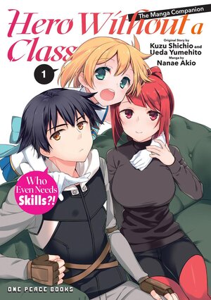 Hero Without a Class: Who Even Needs Skills?! vol 01 GN Manga