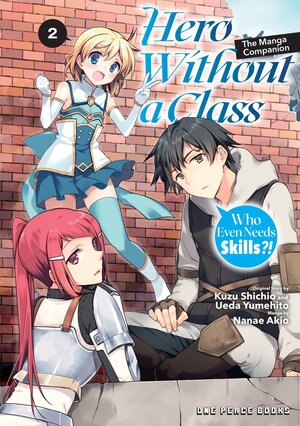 Hero Without a Class: Who Even Needs Skills?! vol 02 GN Manga