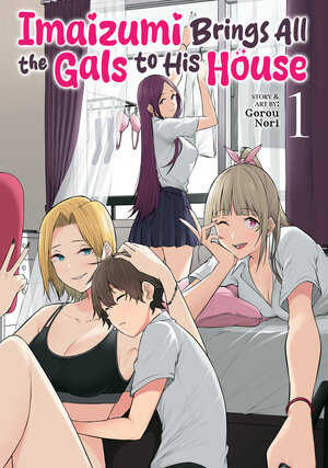 Imaizumi Brings All the Gals to His House vol 01 GN Manga