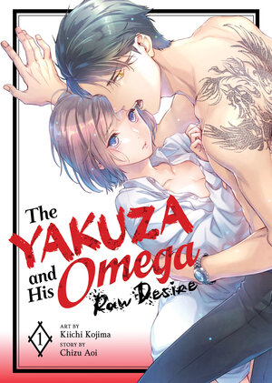 The Yakuza and His Omega: Raw Desire vol 01 GN Manga