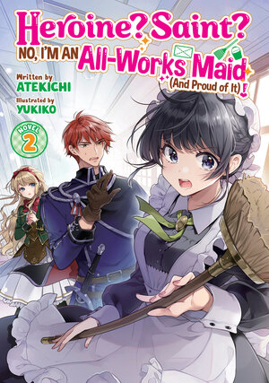 Heroine? Saint? No, I'm an All-Works Maid (And Proud of It)! vol 02 Light Novel