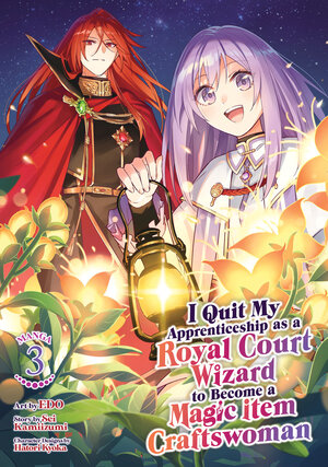 I Quit My Apprenticeship as a Royal Court Wizard to Become a Magic Item Craftswoman vol 03 GN Manga