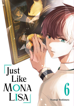 Just Like Mona Lisa vol 06 GN Manga