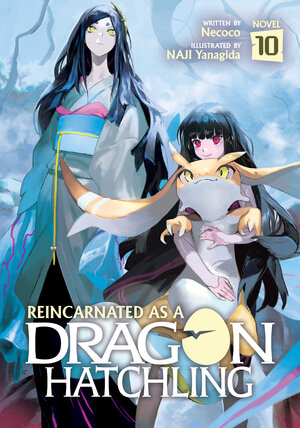 Reincarnated as a Dragon Hatchling vol 10 Light Novel