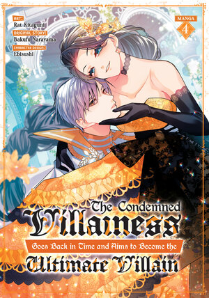 The Condemned Villainess Goes Back in Time and Aims to Become the Ultimate Villain vol 04 GN Manga