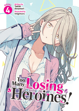 Too Many Losing Heroines! vol 04 Light Novel