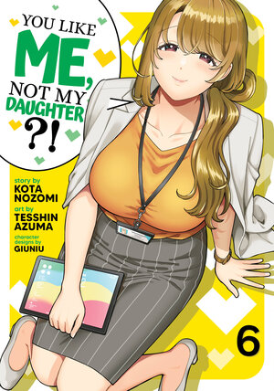 You Like Me Not My Daughter vol 06 GN Manga