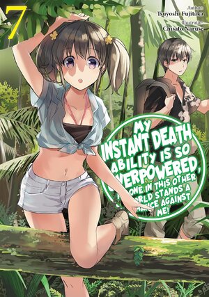 My Instant Death Ability Is So Overpowered, No One in This Other World Stands a Chance Against Me! vol 07 Light Novel