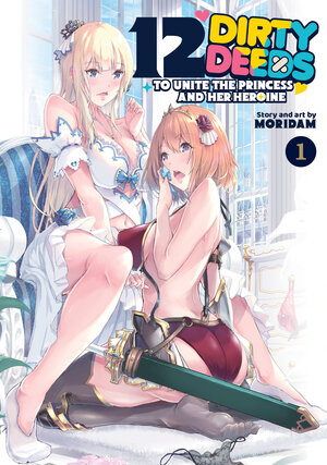 12 Dirty Deeds to Unite the Princess and Her Heroine vol 01 GN Manga
