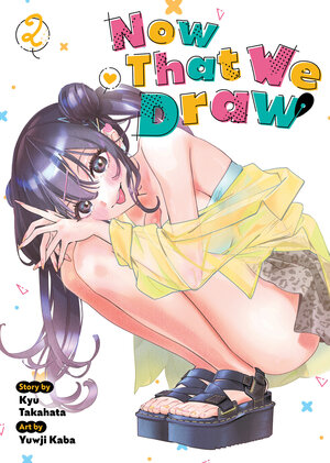 Now That We Draw vol 02 GN Manga