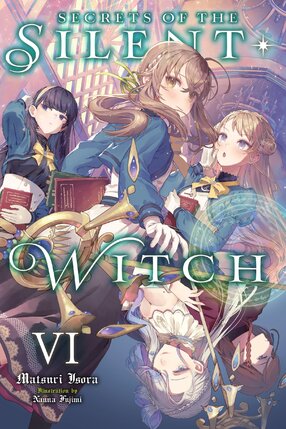 Secrets of the Silent Witch vol 06 Light Novel