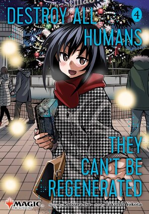 Destroy All Humans. They Can't Be Regenerated. A Magic: The Gathering vol 04 GN Manga