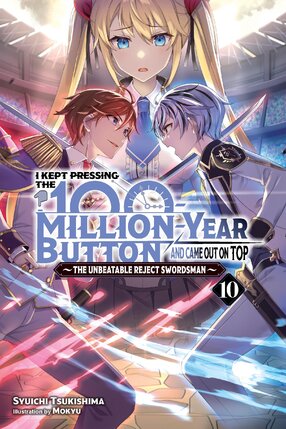 I Kept Pressing the 100-Million-Year Button and Came Out on Top vol 10 Light Novel
