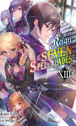 Reign of the Seven Spellblades vol 13 Light Novel
