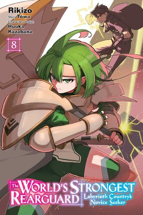 The World's Strongest Rearguard: Labyrinth Country's Novice Seeker vol 08 Manga