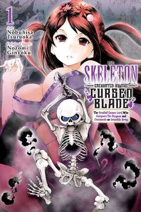 The Skeleton Enchanted by the Cursed Blade vol 01 - The Greatest Demon Lord, Who Conquers the Dungeon and Commands an Invincible Army GN Manga