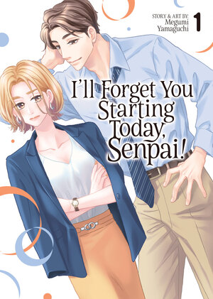 I'll Forget You Starting Today, Senpai! vol 01 GN Manga