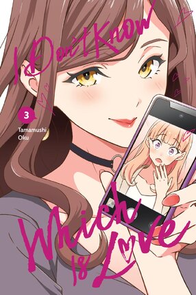 I Don't Know Which Is Love vol 03 GN Manga