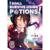 I shall survive using potions vol 06 Light Novel