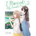 I Married My Female Friend vol 02 GN Manga