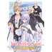 The Too-Perfect Saint: Tossed Aside by My Fiance and Sold to Another Kingdom vol 02 Light Novel