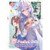 The Too-Perfect Saint: Tossed Aside by My Fiance and Sold to Another Kingdom vol 02 GN Manga
